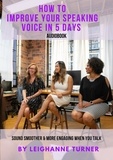  Leighanne Turner - How To Improve Your Speaking Voice In 5 Days.