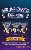  Sasha Brown - Bedtime stories for kids: 3 books in 1 Soothing tales that will help your children sleep while they learn valuable life lessons - Animal Stories: Value collection, #4.