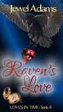  Jewel Adams - Raven's Love - Loves In Time, #8.