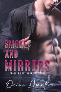  Quinn Marlowe - Smoke and Mirrors: An Angsty Rockstar Romance - Trouble Next Door, #3.