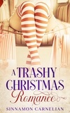  Sinnamon Carnelian - A Trashy Christmas Romance - A Trashy Holiday Collection.