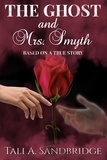  Tali Sandbridge - The Ghost &amp; Mrs Smyth - A Love Throughout The Centuries.