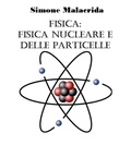  Simone Malacrida - Fisica: fisica nucleare e delle particelle.
