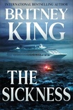  Britney King - The Sickness: A Psychological Thriller.