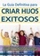  Santos Omar Medrano Chura - La Guía Definitiva para Criar Hijos Exitosos..