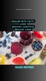  Susan Zeppieri - Dealing With Fatty Liver: Healthy Lifestyle Healthy Liver.