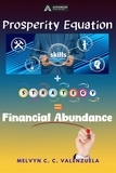  MELVYN C.C. VALENZUELA - The Prosperity Equation: Skill + Strategy = Financial Abundance.