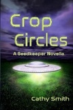  Cathy Smith - Crop Circles - A Seed Keeper Novella, #1.