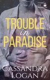  Cassandra Logan - Trouble in Paradise - Course for Adventure, #3.