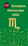  Rubi Astrologa - Scorpion Horoscope 2023.