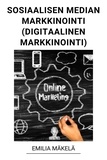  Emilia Mäkelä - Sosiaalisen Median Markkinointi (Digitaalinen Markkinointi).