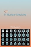  Khalid Jassim - CT in Nuclear Medicine.
