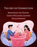  Vineeta Prasad - The Art of Connection: Mastering the Dating Game and Building Lasting Relationships - Course, #1.