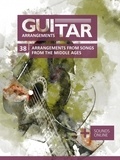  Reynhard Boegl et  Bettina Schipp - Guitar Arrange: 38 Arrangements from Songs from the Middle Ages.