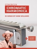  Reynhard Boegl et  Bettina Schipp - Chromatic Harmonica Songbook - 35 Songs by Hank Williams.