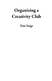  Tim Voigt - Organizing a Creativity Club.