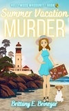  Brittany E. Brinegar - Summer Vacation Murder - Hollywood Whodunit, #9.