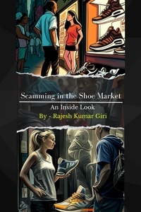  Rajesh Giri - Scamming in the Shoe Market: An Inside Look.