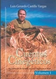  Luis G. Castillo Vargas - Cuentos Cinegéticos Vol I: Recopilación de Relatos de Caza Mayor en el Perú.