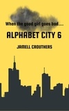  Jamell Crouthers - Alphabet City 6 - Alphabet City, #6.