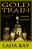  Lada Ray - Gold Train - Accidental Spy Adventures, #2.