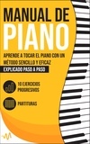  WeMusic Lab - Manual de Piano: Aprende a tocar el Piano con un método sencillo y eficaz explicado paso a paso. 10 Ejercicios progresivos + Partituras.
