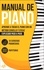  WeMusic Lab - Manual de Piano: Aprende a tocar el Piano con un método sencillo y eficaz explicado paso a paso. 10 Ejercicios progresivos + Partituras.