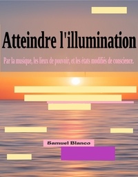  Samuel Blanco - Atteindre l'illumination.