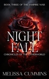 Melissa Cummins - Night Fall - Chronicles of The Otherworld: The Vampire War, #3.