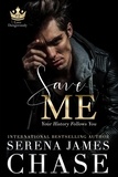  Serena James Chase - Save Me: A Second Chance Romance - Love Dangerously.