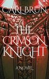  Carl Brun - The Crimson Knight - The Guardian Knights, #1.