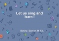  Betina Serson - Let us sing and learn !.