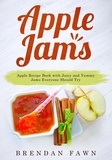  Brendan Fawn - Apple Jams, Apple Recipe Book with Juicy and Yummy Jams Everyone Should Try - Tasty Apple Dishes, #9.