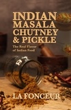  La Fonceur - Indian Masala Chutney &amp; Pickle : The Real Flavor of Indian Food.