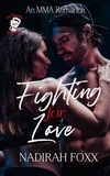  Nadirah Foxx - Fighting for Love - The TKO Love Series, #2.
