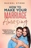  Rachel Stone - How To Make Your Marriage Amazing: Helping You Unlock The Secrets To A Happy, Long-Lasting And Fulfilling Relationship - The Rachel Stone Collection.