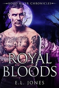  E.L. Jones - Royal Bloods - Hood River Chronicles, #3.