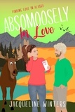  Jacqueline Winters - Absomoosely in Love - Finding Love in Alaska, #7.
