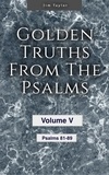  Jim Taylor - Golden truths from the Psalms - Volume V - Psalms 81-89 - Golden truths from the Psalms, #5.