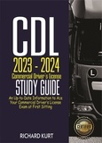  Richard Kurt - CDL 2023 – 2024 Commercial Driver’s License Study Guide.