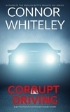  Connor Whiteley - Corrupt Driving: A Bettie Private Eye Mystery Short Story - The Bettie English Private Eye Mysteries.