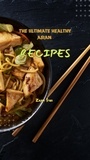  Zeppi Fran - The Ultimate  Healthy Asian  Recipes.
