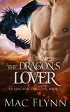  Mac Flynn - The Dragon's Lover: A Dragon Shifter Romance (Falling For a Dragon Book 3) - Falling For a Dragon, #3.