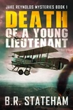  B.R. Stateham - Death of a Young Lieutenant - Jake Reynolds Mysteries, #1.