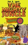  Paul A. Lynch - The Mighty Jungle - The Mighty Jungle, #10.