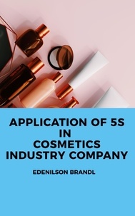  Edenilson Brandl - Application of 5S in Cosmetics Industry Company.