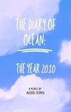  Alexis Jones - The Diary Of Ocean: The Year 2010 - Fiction, #1.