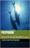  Constantin Panow - Potpourri -Big and Small Health Issues.
