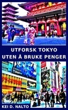  KEI D. NALTO - Utforsk Tokyo Uten å Bruke Penger.