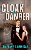  Brittany E. Brinegar - Cloak &amp; Danger - Spies of Texas, #3.